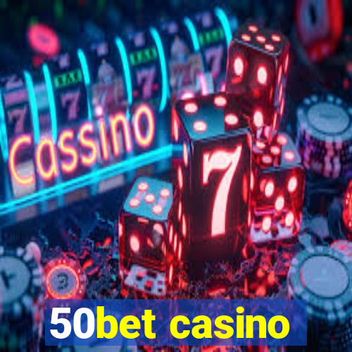 50bet casino